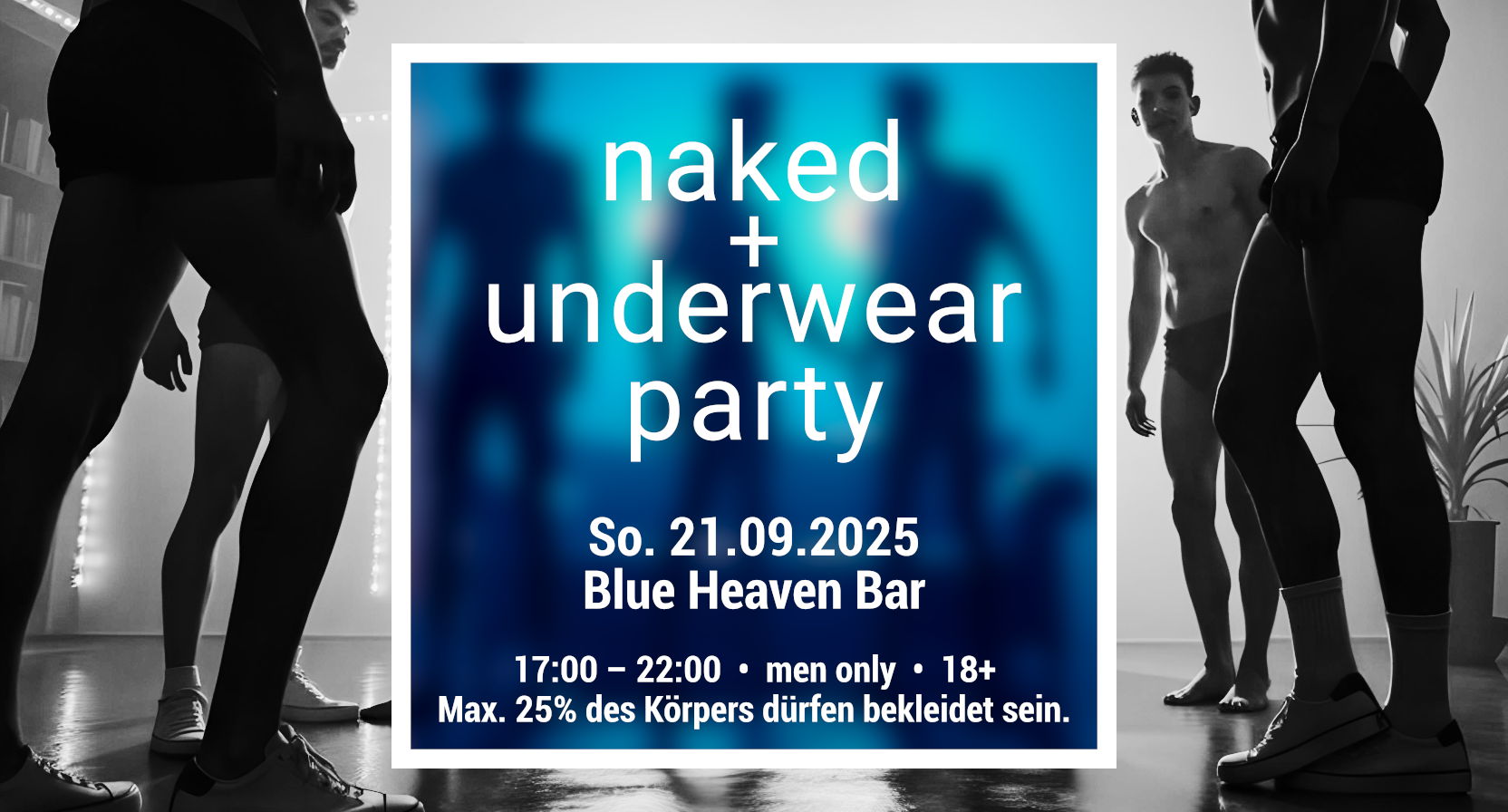 Naked & Underwear Party im Blue Heaven